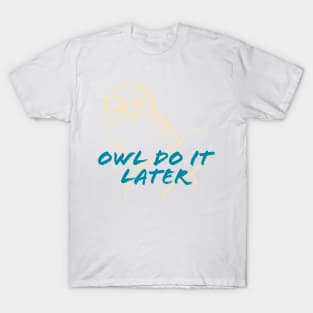 Owl Do It Later T-Shirt